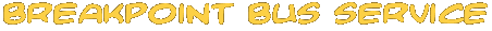 breakpoint bus service