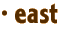 · east