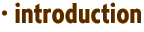 · introduction