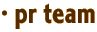 · pr team