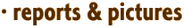 · reports & pictures