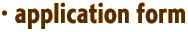 · application form