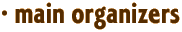 · main organizers