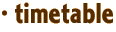 · timetable