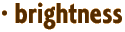 · brightness