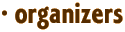 · organizers