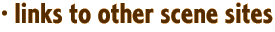 · links to other scene sites