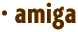 · amiga
